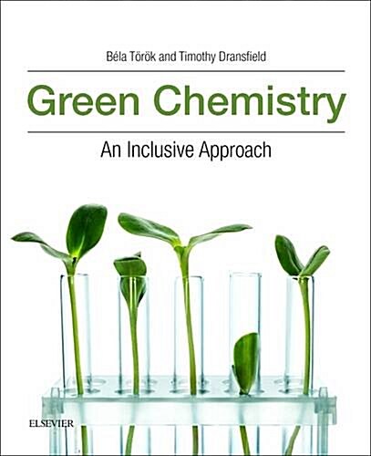 Green Chemistry: An Inclusive Approach (Paperback)