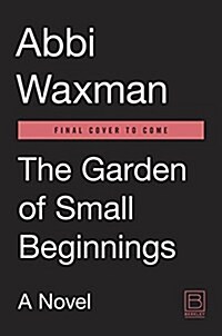 The Garden of Small Beginnings (Paperback)