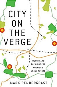 City on the Verge: Atlanta and the Fight for Americas Urban Future (Hardcover, Revised)