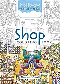 Bliss Shop Coloring Book: Your Passport to Calm (Paperback)