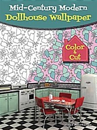 Mid-Century Modern Dollhouse Wallpaper: Color & Cut (Paperback)