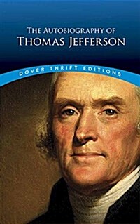 The Autobiography of Thomas Jefferson (Paperback)