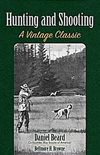 Hunting and Shooting: A Vintage Classic (Paperback)