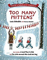 Too Many Mittens / A Good Place to Hide / The Little Mermaid Who Could Not Sing (Paperback)