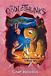 Welcome to Camp Woggle (the Oodlethunks, Book 3): Volume 3 (Hardcover)