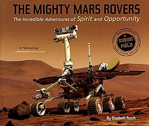Mighty Mars Rovers: The Incredible Adventures of Spirit and Opportunity (Prebound, Bound for Schoo)