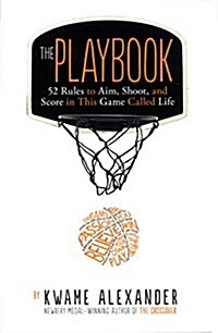 Playbook: 52 Rules to Aim, Shoot, and Score in This Game Called Life (Prebound, Bound for Schoo)