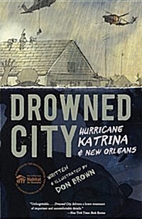 Drowned City: Hurricane Katrina & New Orleans (Prebound, Bound for Schoo)