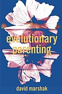 Evolutionary Parenting (Paperback)