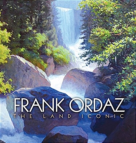 Frank Ordaz: The Land Iconic (Hardcover)