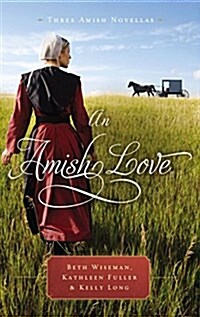 [중고] An Amish Love: Three Amish Novellas (Mass Market Paperback)
