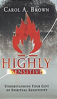 Highly Sensitive: Understanding Your Gift of Spiritual Sensitivity (Hardcover)