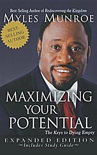 Maximizing Your Potential: The Keys to Dying Empty (Expanded) (Hardcover)