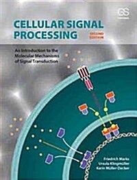 Cellular Signal Processing: An Introduction to the Molecular Mechanisms of Signal Transduction (Paperback, 2)