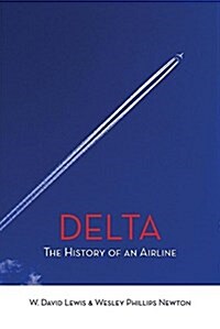 Delta: The History of an Airline (Paperback)