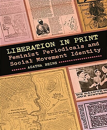 Liberation in Print: Feminist Periodicals and Social Movement Identity (Paperback)
