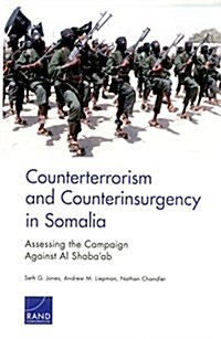 Counterterrorism and Counterinsurgency in Somalia: Assessing the Campaign Against Al-Shabaab (Paperback)