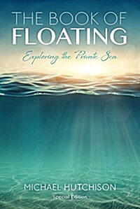 The Book of Floating: Exploring the Private Sea (Paperback, 3, Third Edition)