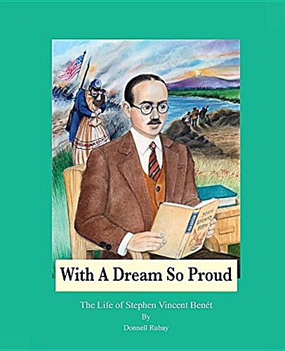 With a Dream So Proud: The Life of Stephen Vincent Benet (Paperback)
