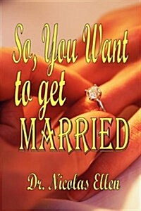 So You Want to Get Married (Paperback)