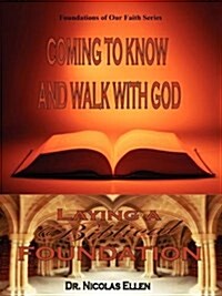 Coming to Know and Walk with God (Paperback)