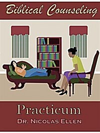 Biblical Counseling Practicum (Paperback)