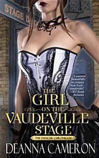 The Girl on the Vaudeville Stage: A Novel of Dreams & Desire in Old New York (Paperback)