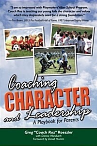 Coaching Character and Leadership: A Playbook for Parents (Paperback)