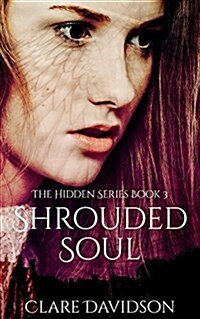 Shrouded Soul: (Hidden Book 3) (Paperback)