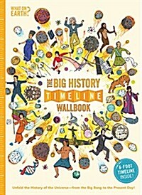 The Big History Timeline Wallbook: Unfold the History of the Universe--From the Big Bang to the Present Day! (Hardcover)
