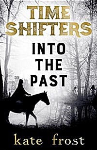 Time Shifters: Into the Past (Paperback)