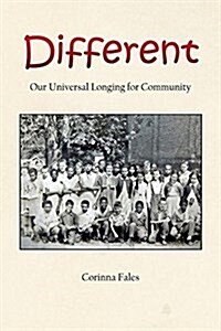 Different: Our Universal Longing for Community (Paperback)