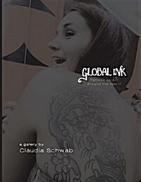 Global Ink: Tattoos as Art Around the World (Paperback)