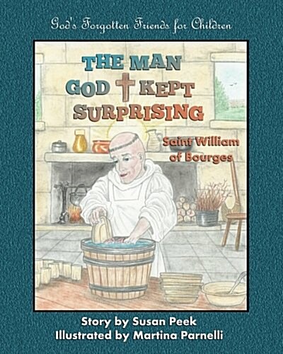 The Man God Kept Surprising: Saint William of Bourges (Paperback)