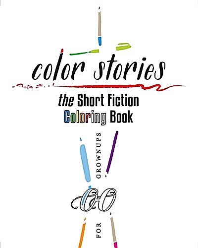 Color Stories: The Short Fiction Coloring Book (Paperback)