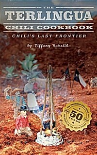 The Terlingua Chili Cookbook: Chilis Last Frontier (Paperback)