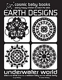 Earth Designs: Underwater World - Black and White Book for a Newborn Baby and the Whole Family: Underwater World (Paperback)