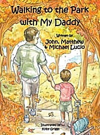 Walking to the Park with My Daddy (Hardcover)