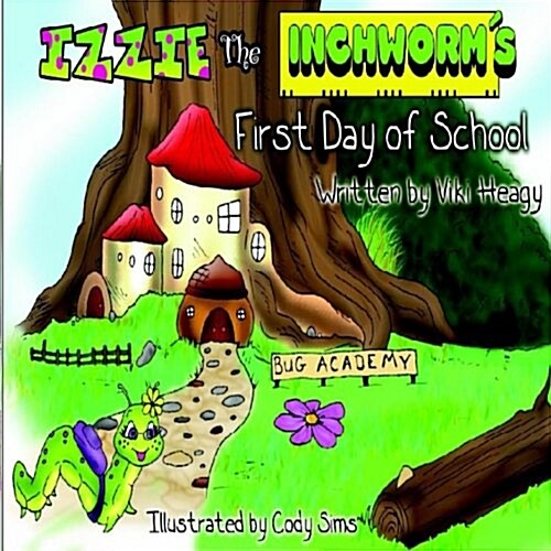 Izzie the Inchworms First Day of School (Paperback)