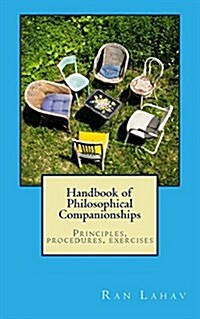 Handbook of Philosophical Companionships: Principles, Procedures, Exercises (Paperback)