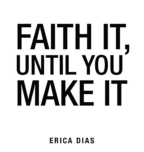 Faith It, Until You Make It (Hardcover)