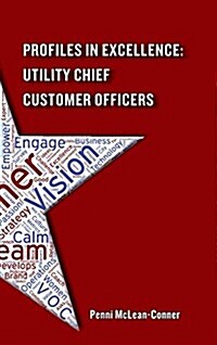 Profiles in Excellence: Utility Chief Customer Officers (Hardcover)