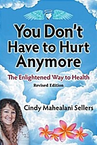 You Dont Have to Hurt Anymore (Paperback, Revised)