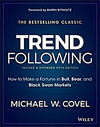 Trend Following: How to Make a Fortune in Bull, Bear, and Black Swan Markets (Hardcover, 5)