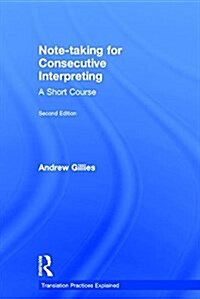 Note-taking for Consecutive Interpreting : A Short Course (Hardcover, 2 ed)