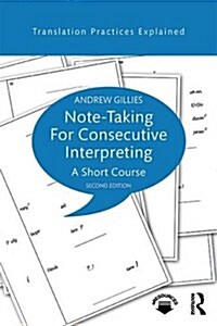 Note-taking for Consecutive Interpreting : A Short Course (Paperback, 2 ed)