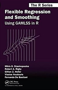 Flexible Regression and Smoothing : Using Gamlss in R (Hardcover)