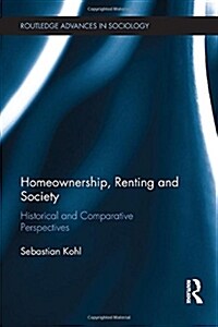 Homeownership, Renting and Society : Historical and Comparative Perspectives (Hardcover)