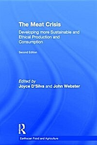 The Meat Crisis : Developing more Sustainable and Ethical Production and Consumption (Hardcover, 2 ed)