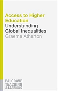 Access to Higher Education : Understanding Global Inequalities (Paperback)